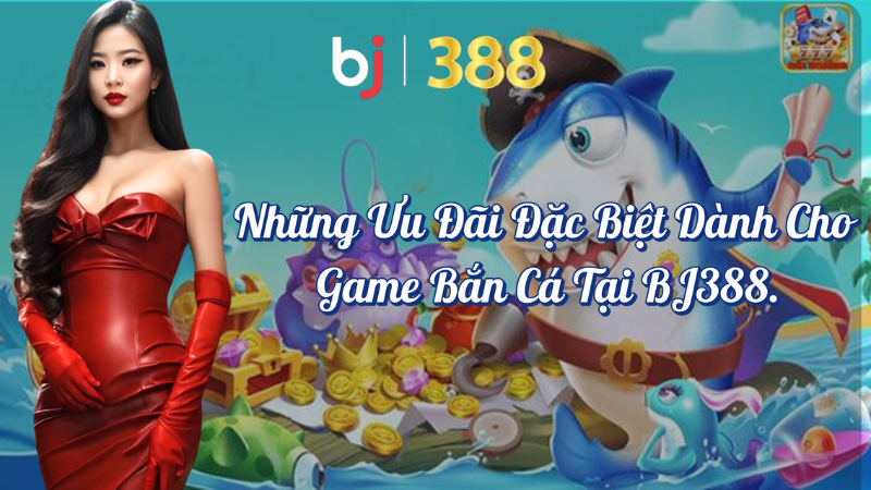 Ưu đãi game bắn cá